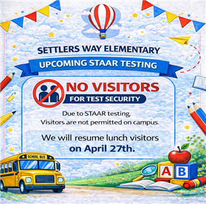 No Lunch Visitors - through April 24th due to STAAR Testing